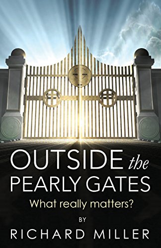 Beispielbild fr Outside the Pearly Gates: What really matters? zum Verkauf von Books From California
