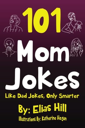 Stock image for 101 Mom Jokes: Like Dad Jokes, Only Smarter for sale by SecondSale