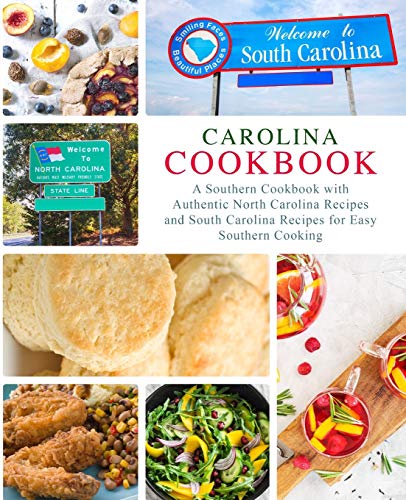 Stock image for Carolina Cookbook: A Southern Cookbook with Authentic North Carolina Recipes and South Carolina Recipes for Easy Southern Cooking for sale by SecondSale