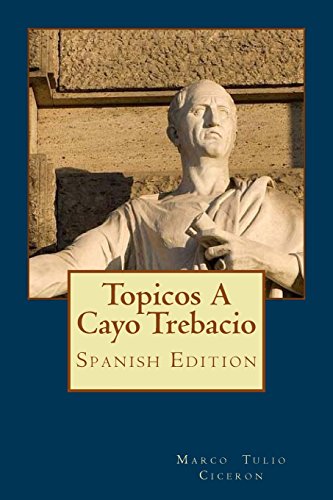 Stock image for Topicos a Cayo Trebacio (Spanish Edition) for sale by THE SAINT BOOKSTORE