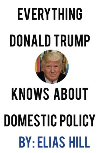 Stock image for Everything Donald Trump Knows About Domestic Policy - Blank Inside for sale by Revaluation Books