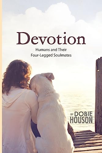 Stock image for Devotion: Humans and Their Four-Legged Soulmates for sale by SecondSale
