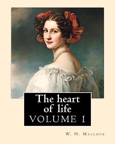 Beispielbild fr The heart of life. By: W. H. Mallock, in three volume (VOLUME 1).: William Hurrell Mallock (7 February 1849 ? 2 April 1923) was an English novelist and economics writer. zum Verkauf von Lucky's Textbooks