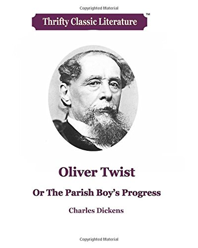 Stock image for Oliver Twist: or The Parish Boy's Progress: Volume 49 (Thrifty Classic Literature) for sale by Revaluation Books