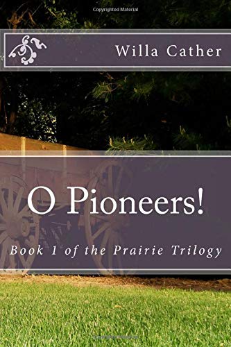 9781974580972: O Pioneers!: Volume 1 (Prairie Trilogy)