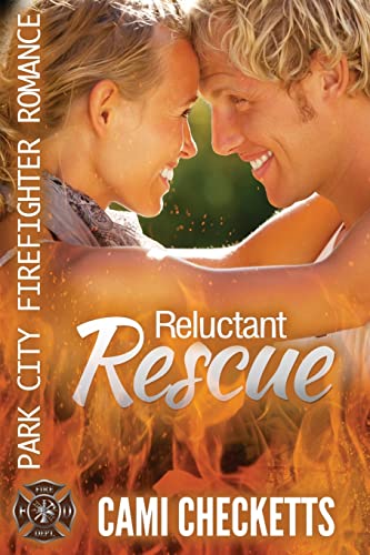 Stock image for Reluctant Rescue: Park City Firefighter Romance for sale by ThriftBooks-Dallas