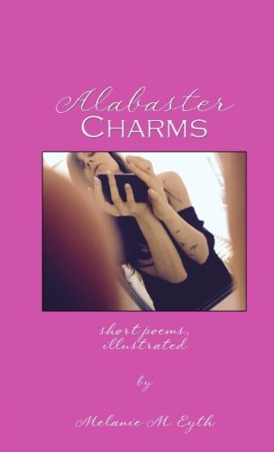 Imagen de archivo de Alabaster Charms: Short Poems, Illustrated a la venta por Revaluation Books