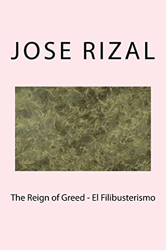 Stock image for The Reign of Greed - El Filibusterismo for sale by California Books