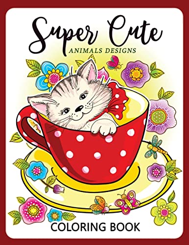 Stock image for Super Cute Animals Designs Coloring Book: Cute Animals Cat Dog Lover Coloring for Kids, Girls Ages 8-12,4-8 for sale by Save With Sam