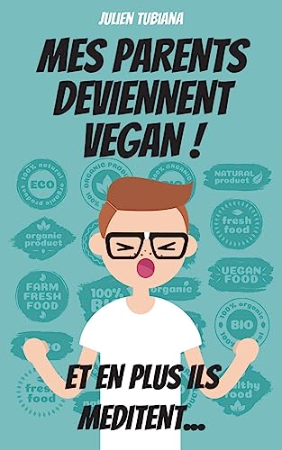 Imagen de archivo de Mes parents deviennent Vegan ! Et en plus ils m ditent. a la venta por WorldofBooks