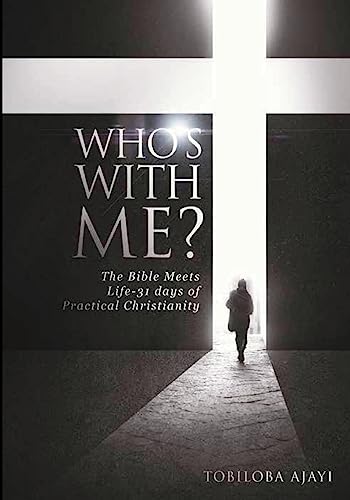 Beispielbild fr Who's With Me?: The Bible Meets Life:31 Days of practical Christianity zum Verkauf von THE SAINT BOOKSTORE