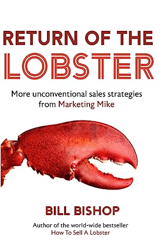 Stock image for Return Of The Lobster: A Journey To The Heart Of Marketing Your Business (The How To Sell A Lobster Series) for sale by -OnTimeBooks-