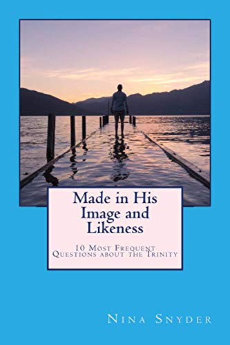 Stock image for Made in his image and likeness: 10 Most Frequent Questions about the Trinity for sale by Revaluation Books