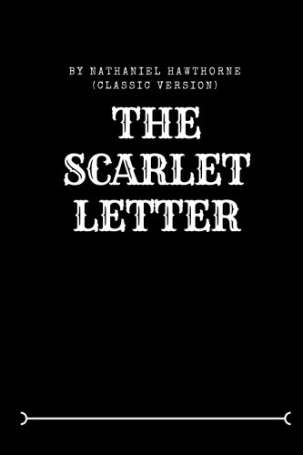 9781974608843: THE SCARLET LETTER by Nathaniel Hawthorne: (Classic Version) THE SCARLET LETTER