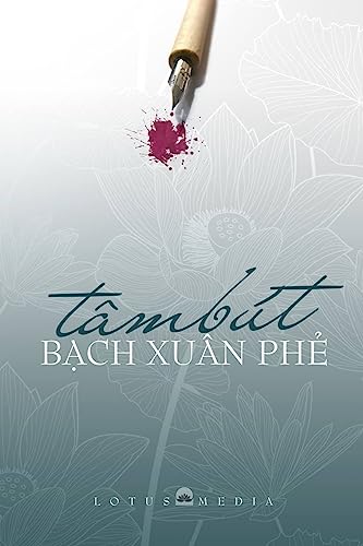 9781974619320: Tam But Bach Xuan Phe: Giao Duc - Que Huong - DAO Phap - Van Hoc Nghe Thuat (Vietnamese Edition)