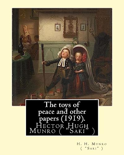 9781974631537: The toys of peace and other papers (1919). By: H. H. Munro ( 