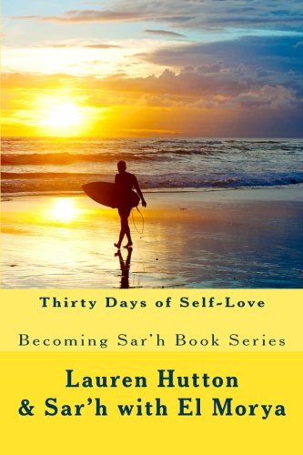 Imagen de archivo de Thirty Days of Self-Love: From the Becoming Sar'h book series a la venta por St Vincent de Paul of Lane County