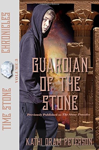 Imagen de archivo de Guardian of the Stone: (Previously Published as The Stone Traveler): Volume 3 (Time Stone Chronicles) a la venta por Revaluation Books