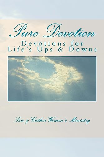 Stock image for Pure Devotion: Devotions to Help with Life's Ups and Downs for sale by THE SAINT BOOKSTORE