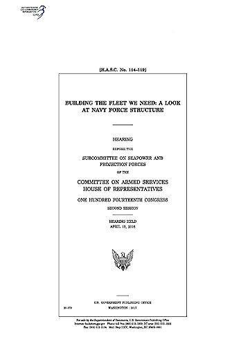 Stock image for Building the fleet we need : a look at Navy force structure : hearing before the Subcommittee on Seapower and Projection Forces of the Committee on Armed Services for sale by Lucky's Textbooks