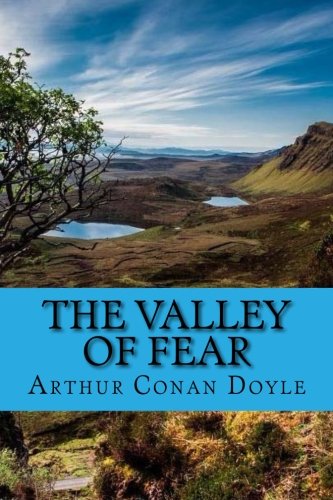 Imagen de archivo de The Valley of Fear: the fourth and final Sherlock Holmes novel by Sir Arthur Conan Doyle: Volume 4 a la venta por Revaluation Books