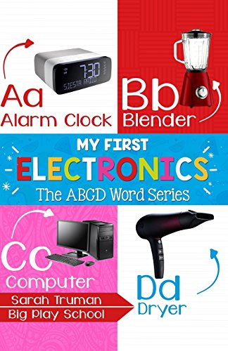 Stock image for My First Electronics: ABCD Word Series: Volume 7 for sale by Revaluation Books