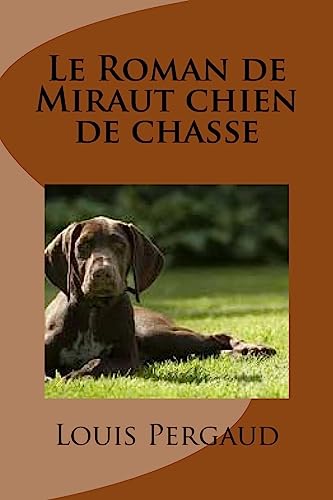 Stock image for Le Roman de Miraut chien de chasse (French Edition) for sale by Lucky's Textbooks