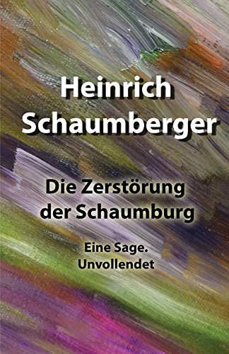 Stock image for Die Zerstrung Der Schaumburg: Eine Sage. Unvollendet for sale by Revaluation Books