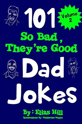 Stock image for 101 So Bad, They're Good Dad Jokes for sale by SecondSale