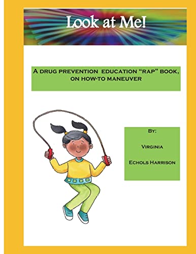 Stock image for Look at Me,: I'm Drug Free ("Drug Free" the way to be) for sale by Lucky's Textbooks