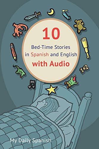 Stock image for 10 Bed-Time Stories in Spanish and English with audio.: Spanish for Kids - Learn Spanish with Parallel English Text for sale by ThriftBooks-Atlanta