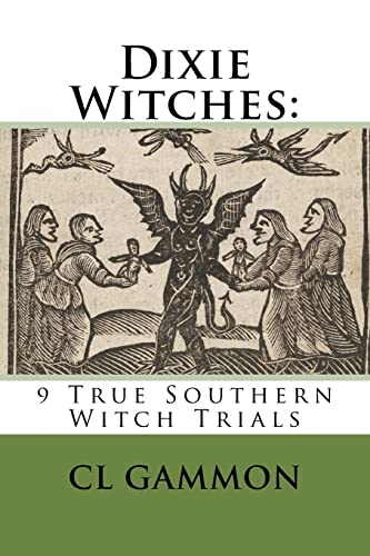 Imagen de archivo de Dixie Witches: 9 True Southern Witch Trials a la venta por Lucky's Textbooks