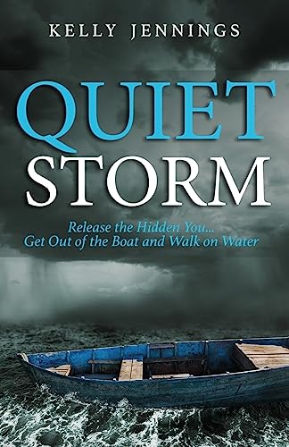 Stock image for Quiet Storm: Releas the Hidden You; Get Out of the Boat and Walk on Water for sale by ThriftBooks-Atlanta