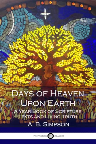 Imagen de archivo de Days of Heaven Upon Earth: A Year Book of Scripture Texts and Living Truth a la venta por Goodwill of Colorado