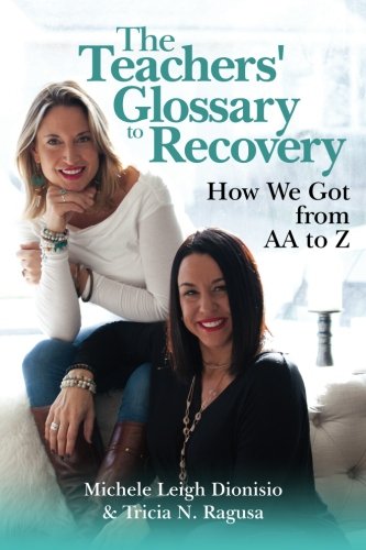 Beispielbild fr The Teachers' Glossary To Recovery: How We Got from AA to Z zum Verkauf von ThriftBooks-Atlanta