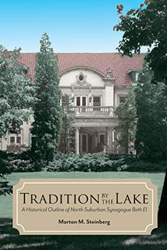 Stock image for Tradition by the Lake: A Historical Outline of North Suburban Synagogue Beth El for sale by Open Books