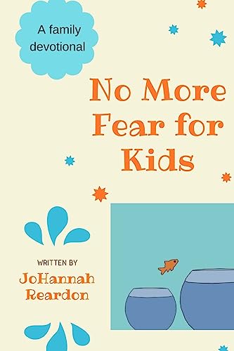 Beispielbild fr No More Fear for Kids: A family devotional zum Verkauf von Goodwill of Colorado