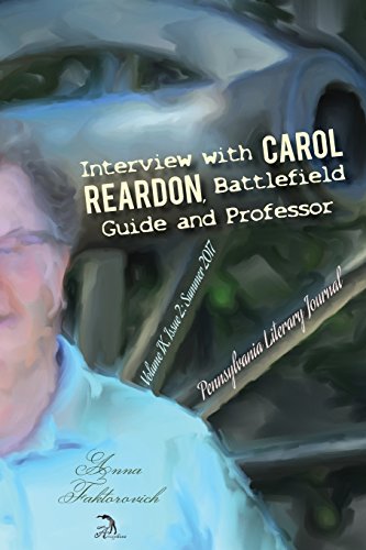 9781974698783: Interview with Carol Reardon, Battlefield Guide and Professor: Issue 2: Summer 2017: Volume 9 (Pennsylvania Literary Journal)