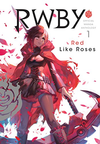 RWBY: Official Manga Anthology, Vol. 1 - Monty Oum (creator), Joe Yamazaki (translator), Jeremy Haun (adapter), Jason A. Hurley (adapter), Evan Waldinger (letterer)