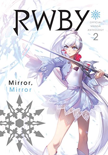 RWBY Official Manga Anthology Vol 2: MIRROR MIRROR: Volume 2 - Oum, Monty