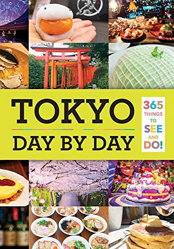 Imagen de archivo de Tokyo - Day by Day: 365 Things to See and Do! a la venta por Revaluation Books