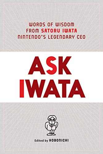 9781974721542: Ask Iwata: Words of Wisdom from Satoru Iwata, Nintendo's Legendary CEO