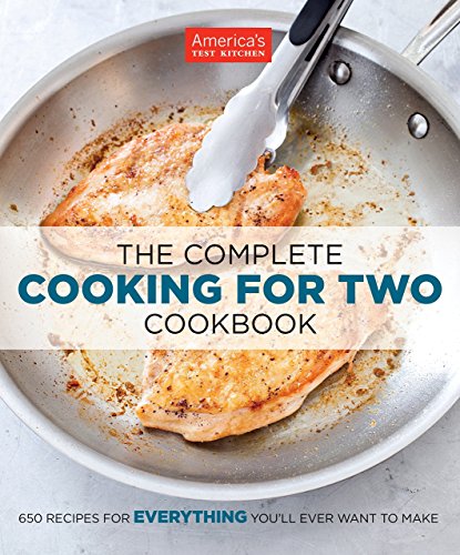 Stock image for The Complete Cooking for Two Cookbook: 650 Recipes for Everything Youll Ever Want to Make for sale by Goodwill of Colorado