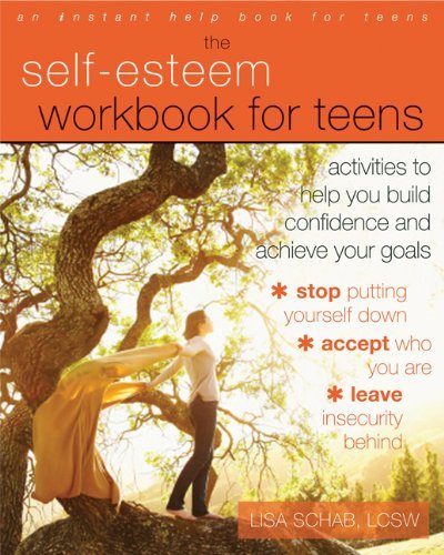 Beispielbild fr The Self-Esteem Workbook for Teens: Activities to Help You Build Confidence and Achieve Your Goals zum Verkauf von Natanya's books and more