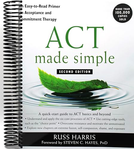 9781974807192: ACT Made Simple: An Easy-To-Read Primer on Acceptance and Commitment Therapy (The New Harbinger Made Simple Series)