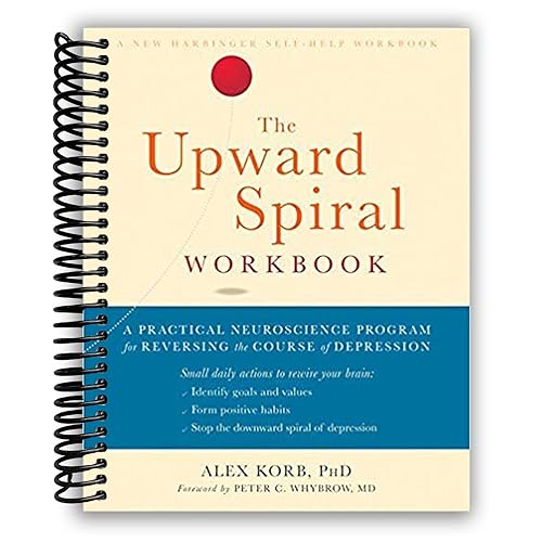 Stock image for The Upward Spiral Workbook: A Practical Neuroscience Program for Reversing the Course of Depression (A New Harbinger Self-Help Workbook) for sale by Books Unplugged