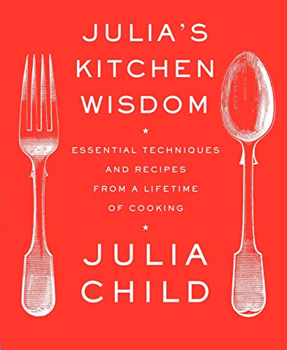 Stock image for Julia's Kitchen Wisdom: Essential Techniques and Recipes from a Lifetime of Cooking: A Cookbook for sale by Books Unplugged