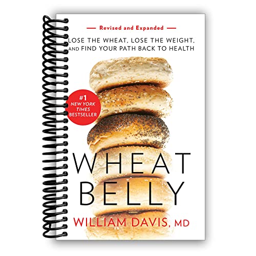 Stock image for Wheat Belly (Revised and Expanded Edition): Lose the Wheat, Lose the Weight, and Find Your Path Back to Health for sale by GF Books, Inc.