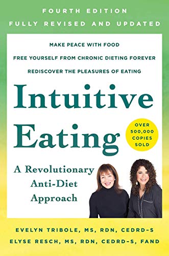 Stock image for Intuitive Eating (A Revolutionary Anti-Diet Approach) for sale by Irish Booksellers
