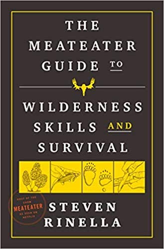 Stock image for The MeatEater Guide to Wilderness Skills and Survival for sale by Ergodebooks